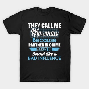 They Call Me mawmaw Because Partner In Crime T-Shirt